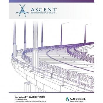 Ascent Autodesk Civil 3D 2021: Fundamentals