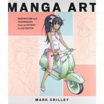 Manga Art: Inspiration and Techniques from an Expert Illustrator