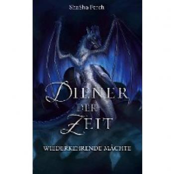 Diener der Zeit: Wiederkehrende Mächte