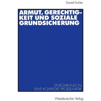 Armut Gerechtigkeit und soziale Grundsicherung