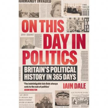 Iain Dale On This Day in Politics