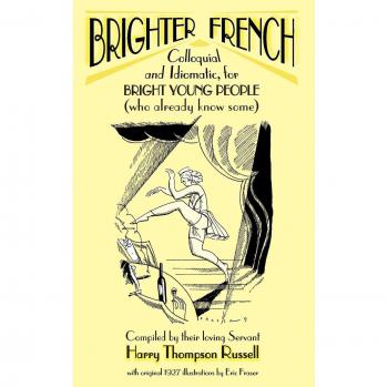 BRIGHTER FRENCH: Colloquial and Idiomatic, for Bright Young People