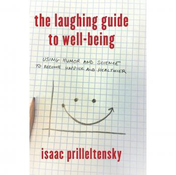 The Laughing Guide to Well-Being: Using Humor and Science to Become Happier