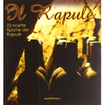 Il Rapulé. 22 ricette tipiche del Rapulé