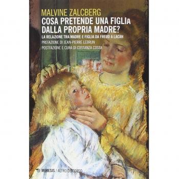 Cosa pretende una figlia dalla propria madre? La relazione tra madre e figlia da Freud a Lacan