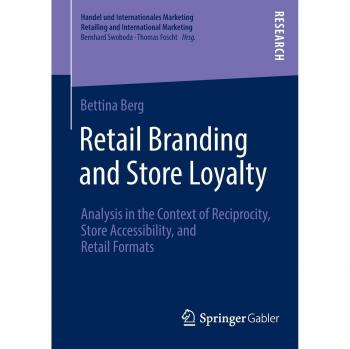 Retail Branding and Store Loyalty: Analysis in the Context of Reciprocity, Store Accessibility, and Retail Formats