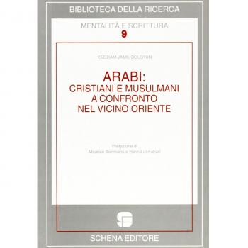 Arabi: cristiani e musulmani a confronto nel Vicino Oriente