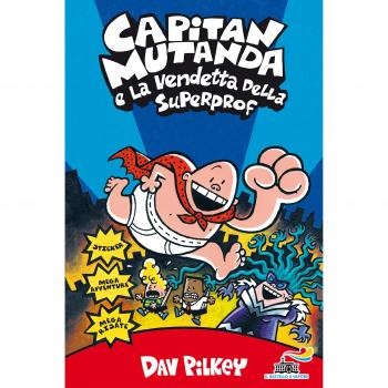 Capitan Mutanda e la vendetta della superprof