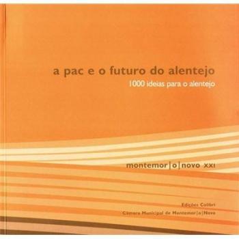 A PAC E O FUTURO DO ALENTEJO1000 IDEIAS PARA O ALENTEJO