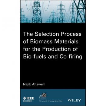 The Selection Process of Biomass Materials for the Production of BioFuels and Cofiring by N. Altawell