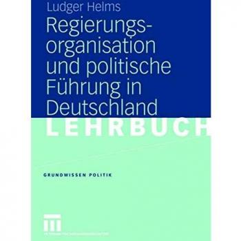 Regierungsorganisation und politische Führung in Deutschland