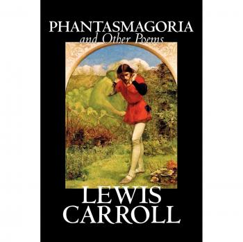 Phantasmagoria and Other Poems by Lewis Carroll, Poetry