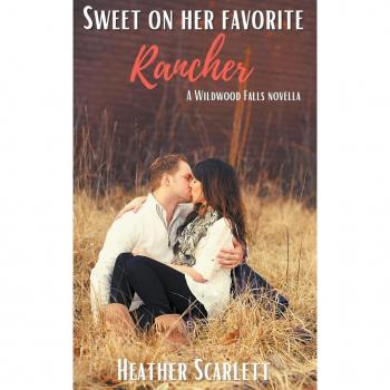 Scarlett, Heather: Sweet on her Favorite Rancher