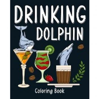 Drinking Dolphin Coloring Book