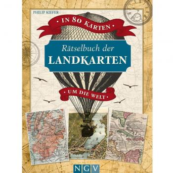 Philip Kiefer Rätselbuch Der Landkarten • In 80 Karten Um Die Welt: Logikrätsel Für Erwachsene