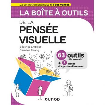 La boîte à outils de la pensée visuelle: 63 outils clés en mains + 5 vidéos d'approfondissement