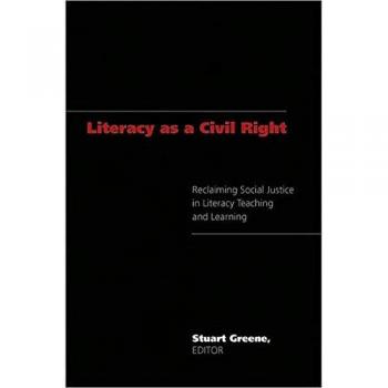 Literacy as a Civil Right: Reclaiming Social Justice in Literacy Teaching and Learning
