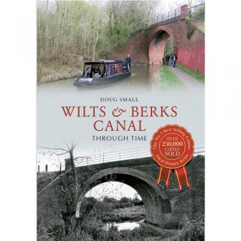 Doug Small Wilts & Berks Canal Through Time (Paperback) Through Time