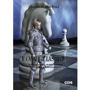 Il cavaliere, la strega e... Antologia di racconti fantasy e fantastici