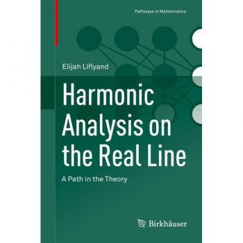 Harmonic Analysis on the Real Line : A Path in the Theory