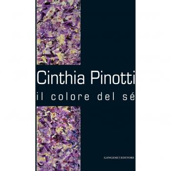 Cinthia Pinotti. Il colore del sé. Catalogo della mostra