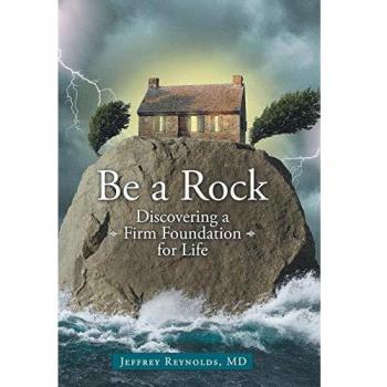 Be a Rock: Discovering a Firm Foundation for Life
