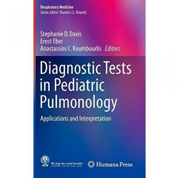 Diagnostic Tests in Pediatric Pulmonology: Applications and Interpretation (Respiratory Medicine