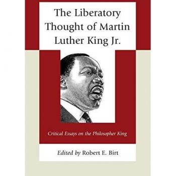 The Liberatory Thought of Martin Luther King Jr.