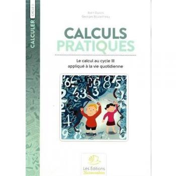 Calculs pratiques : Le calcul aplliqué à la vie quotidienne au cycle III