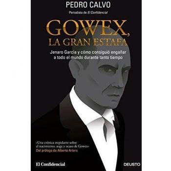 Gowex, la gran estafa: Jenaro garcía y cómo consiguió engañar a todo el mundo durante tanto tiempo (Tapa blanda).