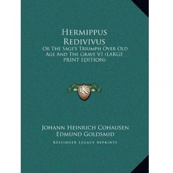 Hermippus Redivivus: Or The Sage's Triumph Over Old Age And The Grave V1