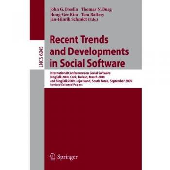 Recent Trends and Developments in Social Software: International Conferences on Social Software, BlogTalk 2008, Cork, Ireland, March 3-4, 2008, and ... Notes in Computer Science
