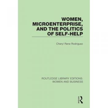 Women, Microenterprise, and the Politics of Self-Help