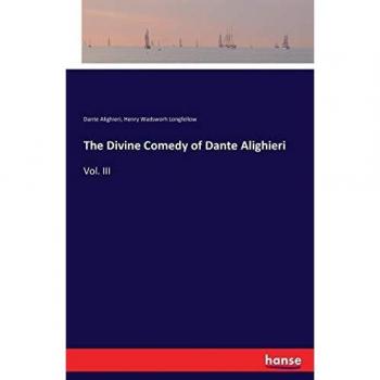 The Divine Comedy of Dante Alighieri: Vol. III