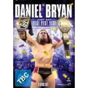 Daniel Bryan: Just Say Yes! Yes! Yes! Trilogy