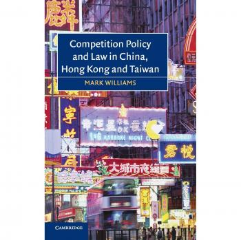 Competition policy and law in china, hong kong and             taiwan hardcover