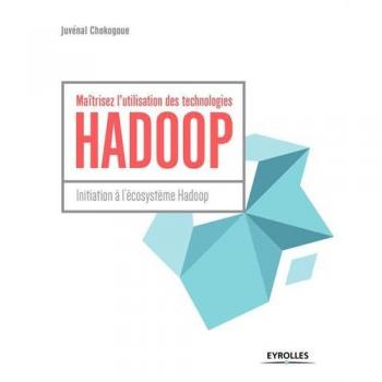 Maîtrisez l'utilisation des technologies Hadoop
