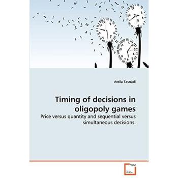 Timing of decisions in oligopoly games