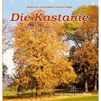 Heiderose Fischer-Nagel Die Kastanie