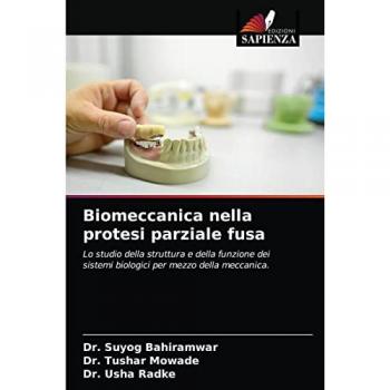 Biomeccanica nella protesi parziale fusa: Lo studio della struttura e della funzione dei sistemi biologici per mezzo della meccanica.