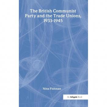 Vitalsource Technologies, Inc. The British Communist Party And The Trade Unions, 19331945