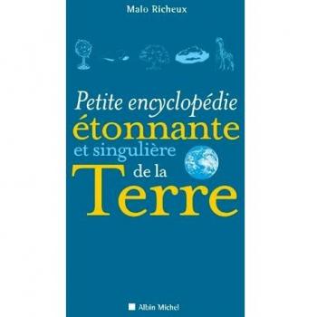 Petite Encyclopédie étonnante et singulière de la Terre