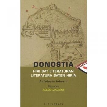 Donostia, hiri bat literaturan literatura baten hiria: Antologia laburra (Tapa blanda).
