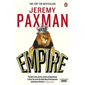 Jeremy Paxman Empire: What Ruling The World Did To The British