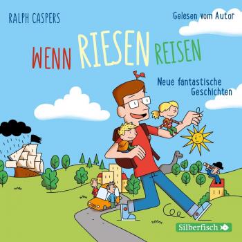 Ralph Caspers Wenn Riesen Reisen: Neue Fantastische Geschichten: 2 Cds