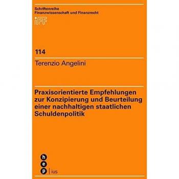 Praxisorientierte Empfehlungen zur Konzipierung und Beurteilung einer nachhaltigen staatlichen Schuldenpolitik