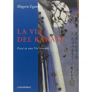 La via del karate. Passi su una via vivente