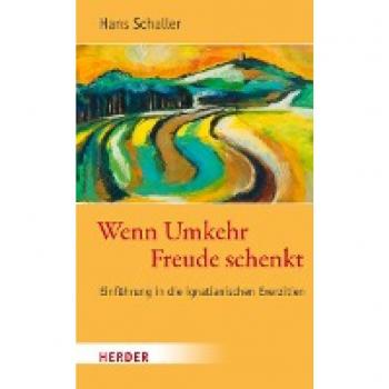 Schaller, Hans: Wenn Umkehr Freude schenkt