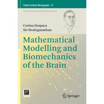 Sivaloganathan, Siv: Mathematical Modelling and Biomechanics of the Brain