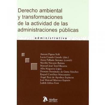 Derecho ambiental y transformaciones de la actividad de las administraciones publicas
